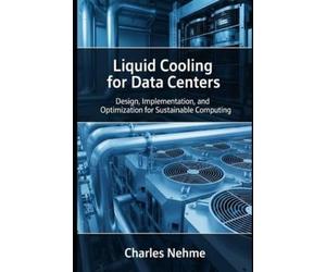 Charles Nehme Liquid Cooling for Data Centers (Tascabile)