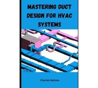 Charles Nehme Mastering Duct Design for HVAC Systems (Tascabile)