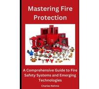 Charles Nehme Mastering Fire Protection (Tascabile)