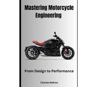 Charles Nehme Mastering Motorcycle Engineering (Tascabile)