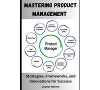 Charles Nehme Mastering Product Management (Tascabile)