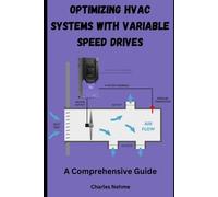 Charles Nehme Optimizing HVAC Systems with Variable Speed Drives (Tascabile)