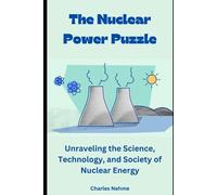 Charles Nehme The Nuclear Power Puzzle (Tascabile)