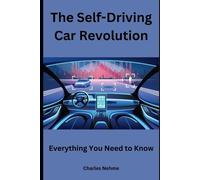 Charles Nehme The Self-Driving Car Revolution (Tascabile)