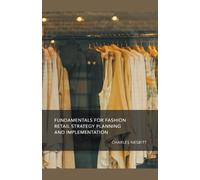 Charles Nesbitt Fundamentals for Fashion Retail Strategy Planning an (Tascabile)