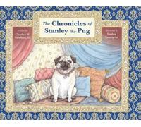 Charles Newhall The Chronicles of Stanley the Pug (Copertina rigida)