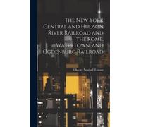Charles Newhall The New York Central and Hudson River Railroa (Copertina rigida)