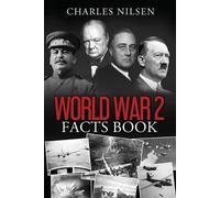 Charles Nilsen Nilsen Charles World War 2 Facts Book (Tascabile)