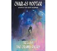 Charles Nodier Trilby & The Crumb Fairy (Tascabile)