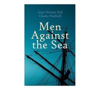 Charles Nordhoff James Norman Hall Men Against the Sea (Tascabile)