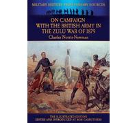 Charles Norris- On Campaign with the British Army in the Zulu War of (Tascabile)