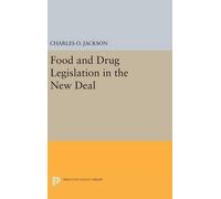 Charles O. Jackson Food and Drug Legislation in the New Deal (Copertina rigida)