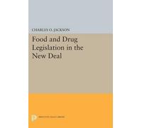 Charles O. Jackson Food and Drug Legislation in the New Deal (Tascabile)