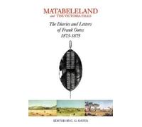 Charles Oates Matabeleland and the Victoria Falls (Tascabile)