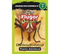 Charles och djungeln 17: Bok om flugor för barn (En bok om djur för barn)