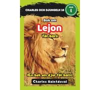 Charles och djungeln 18: Bok om lejon för barn (En bok om djur för barn)