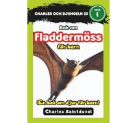 Charles och djungeln 23: Bok om fladdermöss för barn (En bok om djur för barn)