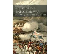 Charles Oman Sir Charles Oman's History of the Peninsular War (Copertina rigida)