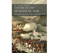Sir Charles Oman's History of the Peninsular War Volume III: September 1809 -