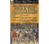 Charles Oman Sir Charles Oman's War & the Middle Ages (Tascabile)