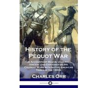 Charles Orr History of the Pequot War (Tascabile)