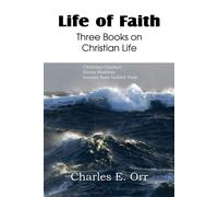 Charles Orr Life of Faith Three Books on Christian Life (Tascabile)