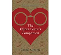 Charles Osborne The Opera Lover’s Companion (Tascabile)