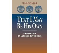 Charles P Arand That I May be His Own (Tascabile)