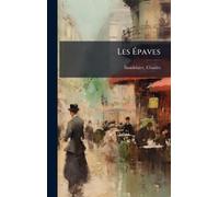 Charles P Baudelaire Les Ãpaves (Copertina rigida)