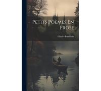 Charles P Baudelaire Petits Poèmes En Prose (Copertina rigida)