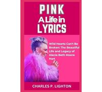 Charles P Lighton Pink a Life in Lyrics (Tascabile)
