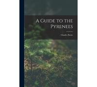 Charles Packe A Guide to the Pyrenees (Tascabile)