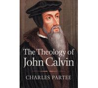 Charles Partee The Theology of John Calvin (Tascabile) Daily Study Bible