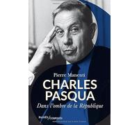 Charles Pasqua: L'homme de l'ombre de la République