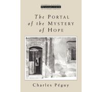 Charles Peguy The Portal of the Mystery of Hope (Tascabile)