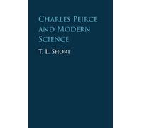 Charles Peirce and Modern Science