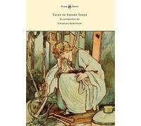 Charles Perraul Tales of Passed Times - Illustrated by Charles Robin (Tascabile)