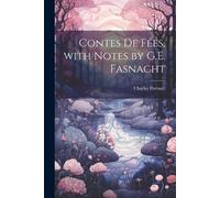 Charles Perrault Contes De Fées, with Notes by G.E. Fasnacht (Tascabile)