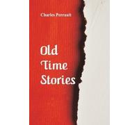Charles Perrault Old-Time Stories (Tascabile)