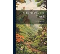 Charles Perrault Tales of Passed Times (Copertina rigida)