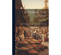 Charles Perry A View Of The Levant (Tascabile)
