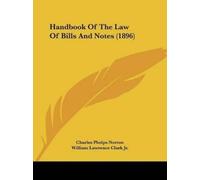 Charles Phelps Norton Handbook Of The Law Of Bills And Notes (1896) (Tascabile)
