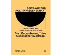 Charles Philippe Graf Dijo Die Entzauberung des Gesellschaftsvertrag (Tascabile)