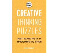 Charles Phillips How to Think - Creative Thinking Puzzles (Tascabile)
