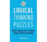Charles Phillips How to Think - Logical Thinking Puzzles (Tascabile)