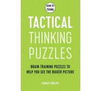 Charles Phillips How to Think - Tactical Thinking Puzzles (Tascabile)
