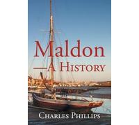 Charles Phillips Maldon-A History (Tascabile)