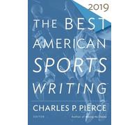 Charles Pierce The Best American Sports Writing 2019 (Tascabile)