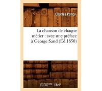 Charles Poncy La Chanson de Chaque Métier: Avec Une Préface À George (Tascabile)