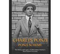 Charles Ponzi and the Ponzi Scheme (Tascabile)